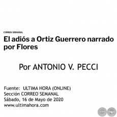 EL ADIÓS A ORTIZ GUERRERO NARRADO POR FLORES - Por ANTONIO V. PECCI - Sábado, 16 de Mayo de 2020